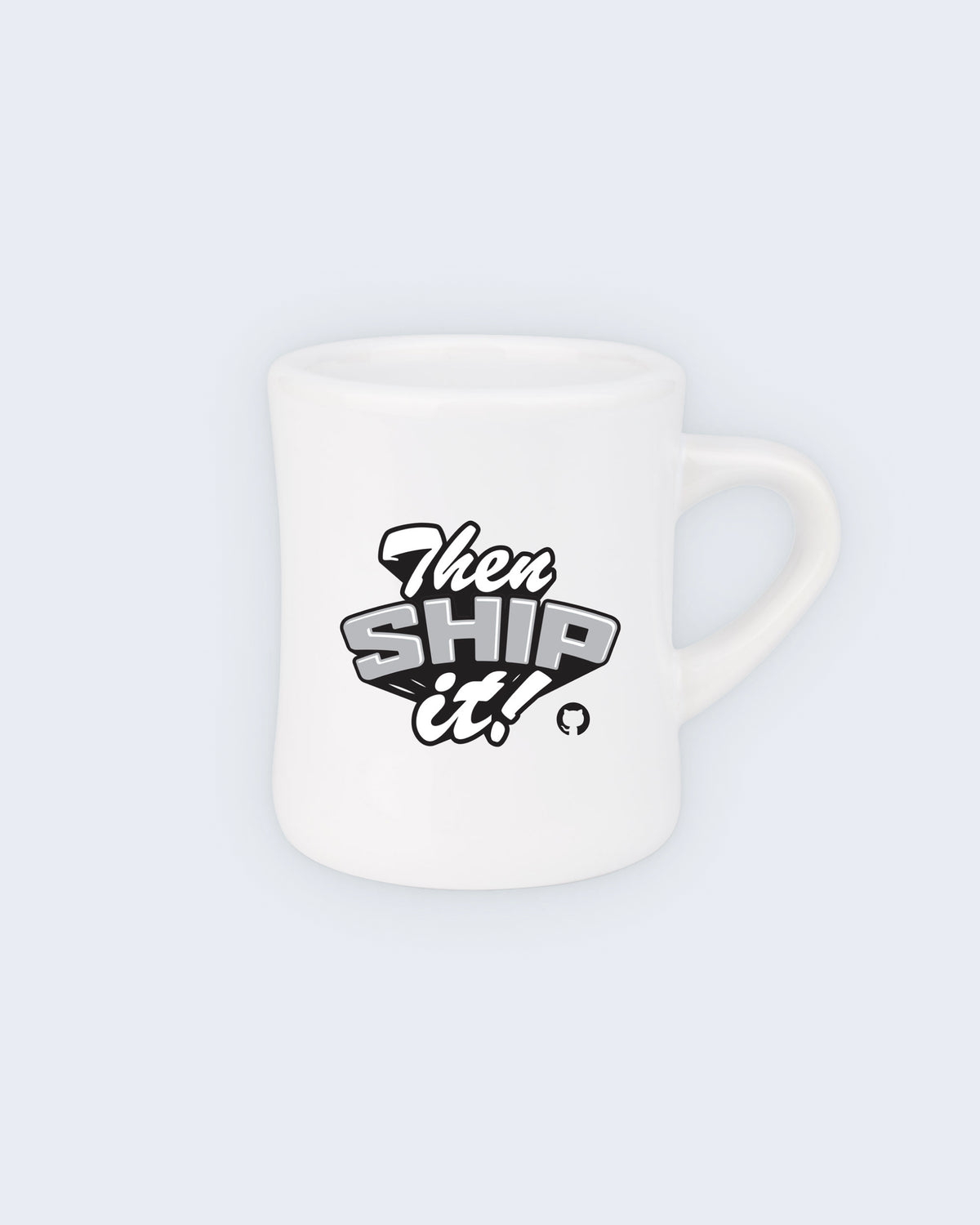 white diner-style mug with black ‘Then SHIP it!’ graphic text on the center.